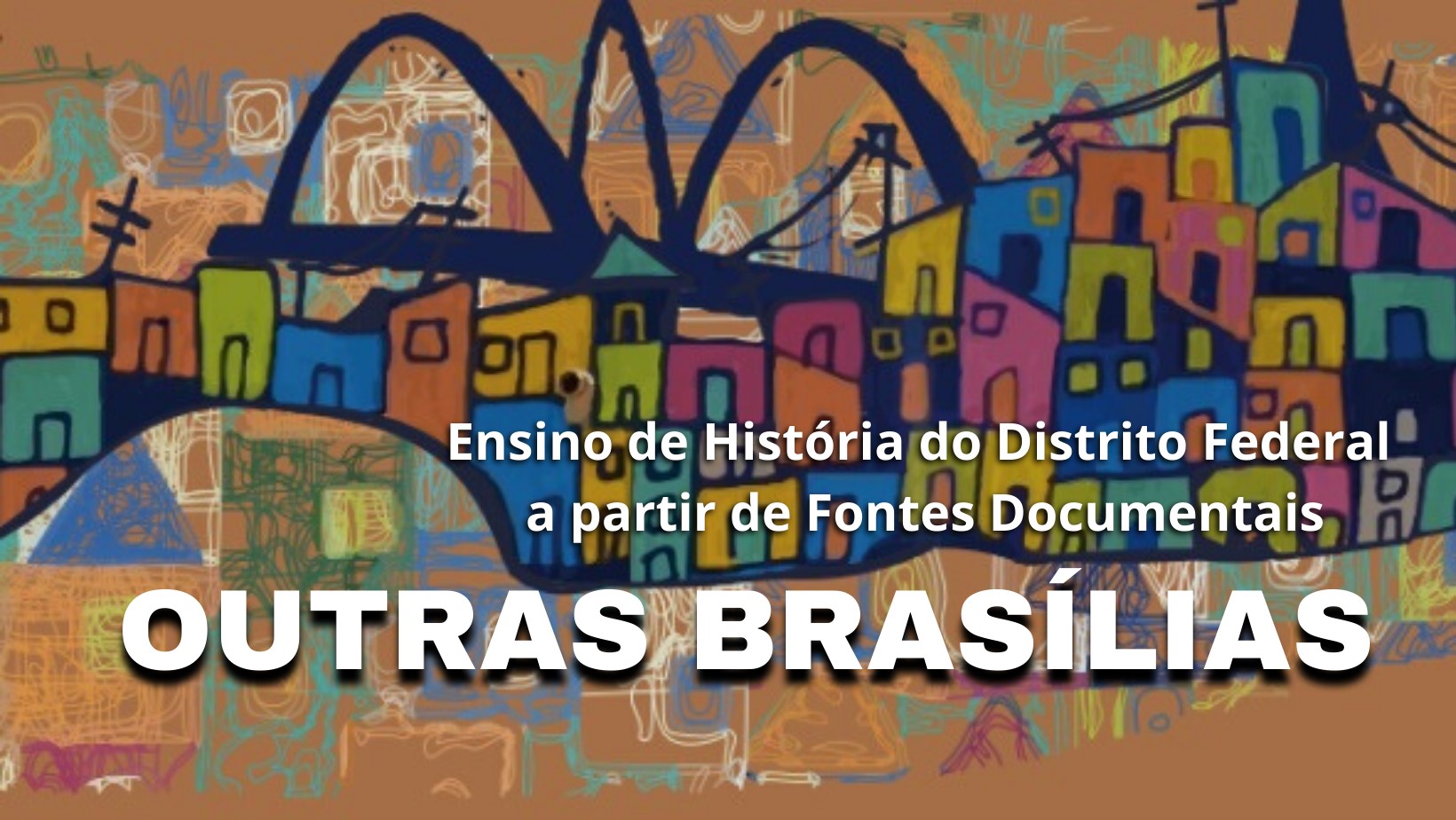 Outras Brasílias: Ensino de História do DF
